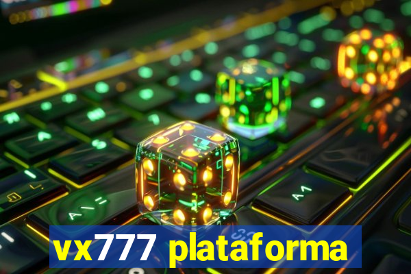 vx777 plataforma